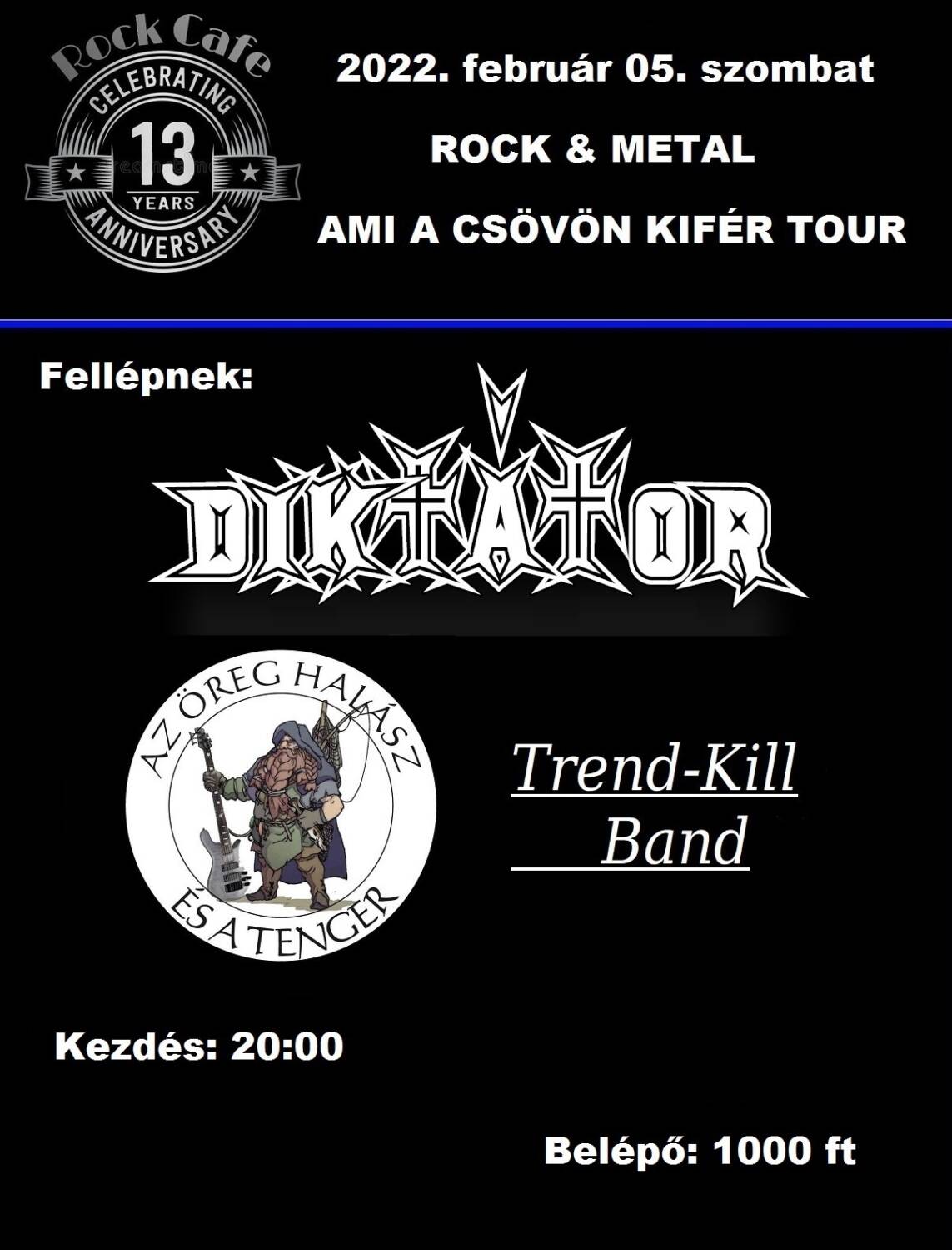 DiktÁtor Koncert! Vendégek Trend Kill Band+az öreg Halász és A Tenger